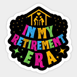 In My Retirement Era, My Grandmother Is Retired Sticker